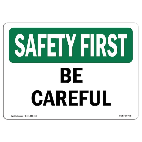 OSHA Sign, Careful, 18in X 12in Aluminum, 12" W, 18" L, Landscape, OS-SF-A-1218-L-10742